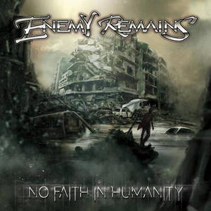 Enemy Remains - No Faith in Humanity (2017)