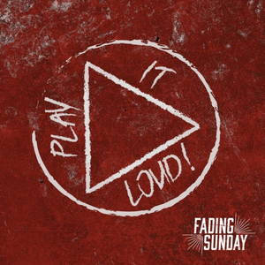 Fading Sunday - Play It Loud (2016)