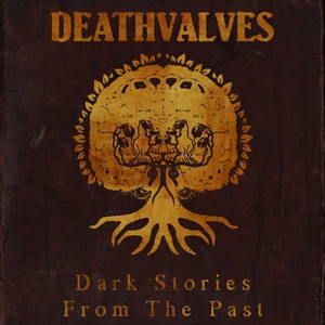 Deathvalves - Dark Stories From The Past (2016)