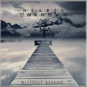 Hearts Unknown - Without Reason (2016)