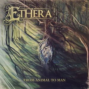 Ethera - From Animal To Man (2016)