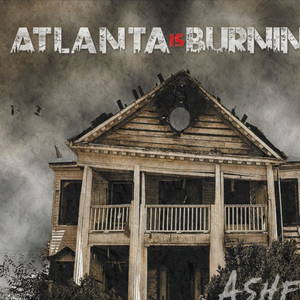 Atlanta Is Burning - Ashes (2017)