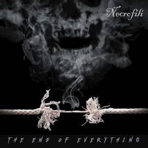 Necrofili - The End Of Everything (2017)