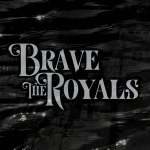 Brave the Royals - Brave the Royals (2017)