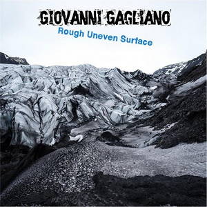 Giovanni Gagliano - Rough Uneven Surface (2016)