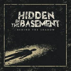 Hidden In The Basement - Behind The Shadow (2016)