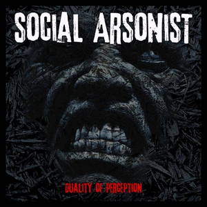 Social Arsonist - Duality Of Perception (2016)