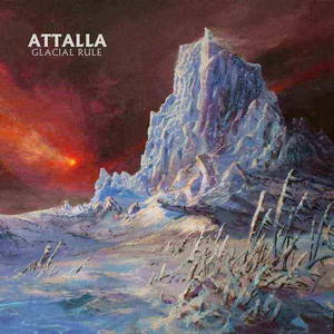 Attalla - Glacial Rule (2017)