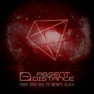 Absent Distance - From Deep Red To Infinite Black (2017)