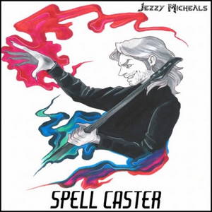 Jezzy Micheals - Spell Caster (2017)