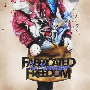 Fabricated Freedom - The Messenger (2017)