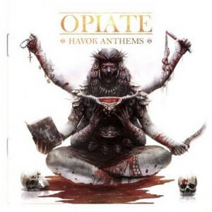 Opiate - Havok Anthems (2016)