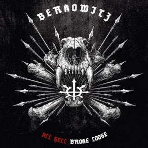 Berkowitz - All Hell Broke Loose (2017)