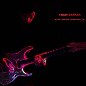 Chris Barker - Revelations And Miracles (2017)