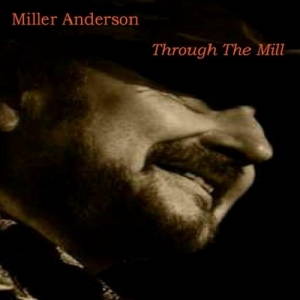 Miller Anderson - Through The Mill (2016)