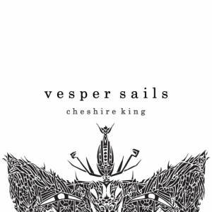 Vesper Sails - Cheshire King (2017)