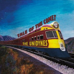 The Unidynes - Tale Of The Comet (2017)