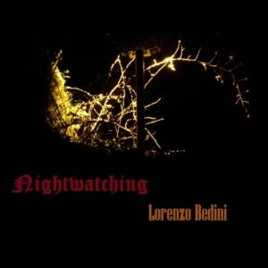 Lorenzo Bedini - Nightwatching (2017)