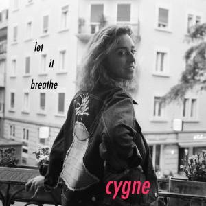 Cygne - Let It Breathe (2017)