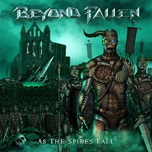Beyond Fallen - As The Spires Fall (2017)