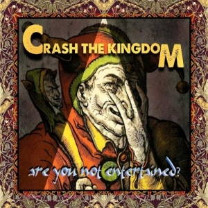 Crash the Kingdom - Are You Not Entertained? (2017)