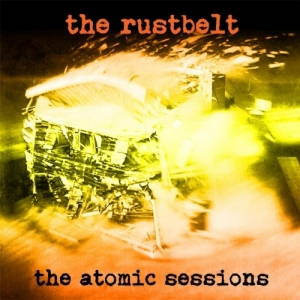 The Rustbelt - The Atomic Sessions (2017)