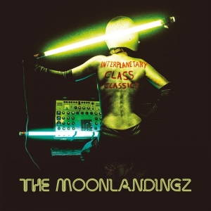 The Moonlandingz - Interplanetary Class Classics (2017)