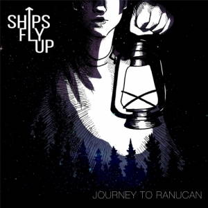 Ships Fly Up - Journey to Ranucan (2017)