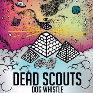 Dead Scouts - Dog Whistle (2017)