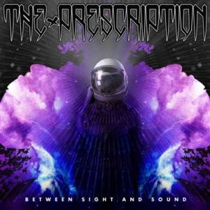 The Prescription - Between Sight and Sound (2017)