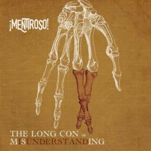 ¡Mentiroso! - The Long Con of Misunderstanding (2017)
