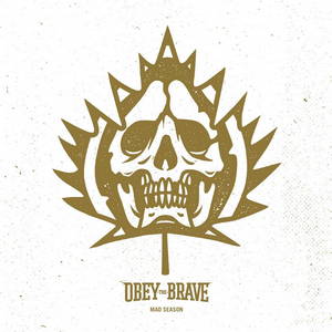 Obey The Brave - Mad Season (2017)