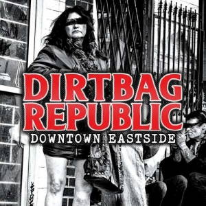 Dirtbag Republic - Downtown Eastside (2017)
