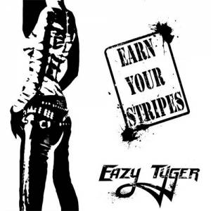 Eazy Tyger - Earn Your Stripes (2017)