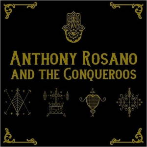 Anthony Rosano & The Conqueroos  Anthony Rosano & The Conqueroos (2017)