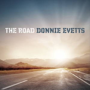 Donnie Evetts - The Road (2017)