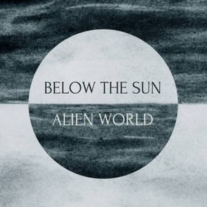 Below the Sun - Alien World (2017)