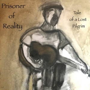 Prisoner Of Reality - Tale Of A Lost Pilgrim (2017)