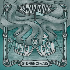 Swanmay - Stoner Circus (2017)