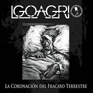 Igoagrio - La Coronación Del Fracaso Terrestre (2017)