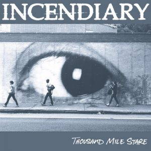 Incendiary  Thousand Mile Stare (2017)