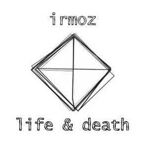Irmoz - Life & Death (2017)
