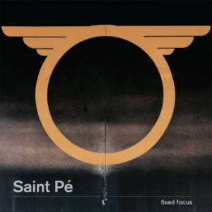 Saint Pé  Fixed Focus (2017)