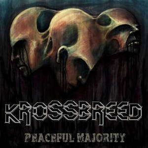 Krossbreed - Peaceful Majority (2017)