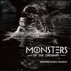 Monsters of the Ordinary  Breaking Silence Violently (2017)