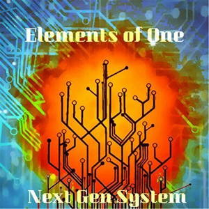 Elements of One - Next Gen System (2017)