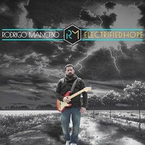 Rodrigo Mancebo  Electrified Hope (2017)