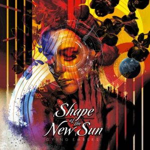 Shape Of The New Sun  Dying Embers (2017)