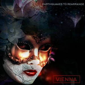 Vienna - Earthquakes To Rearrange (2017)