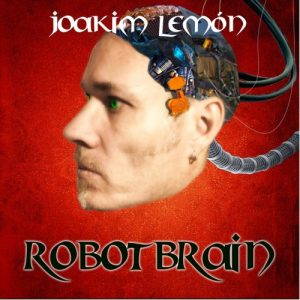 Joakim Lemon  Robot Brain (2017)